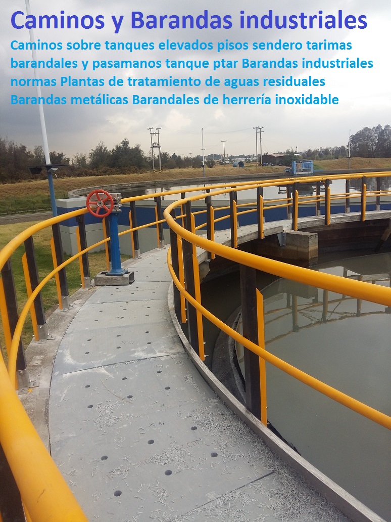 Caminos sobre tanques elevados pisos sendero tarimas barandales y pasamanos tanque ptar Barandas industriales normas Plantas de tratamiento de aguas residuales Barandas metálicas Barandales de herrería inoxidable Caminos sobre tanques elevados pisos sendero tarimas barandales y pasamanos tanque ptar Barandas industriales normas Plantas de tratamiento de aguas residuales Barandas metálicas Barandales de herrería inoxidable 0 1 3 4 5 6 7 8 9